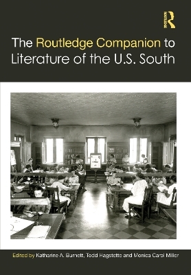 The Routledge Companion to Literature of the U.S. South - 