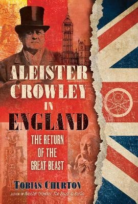 Aleister Crowley in England - Tobias Churton