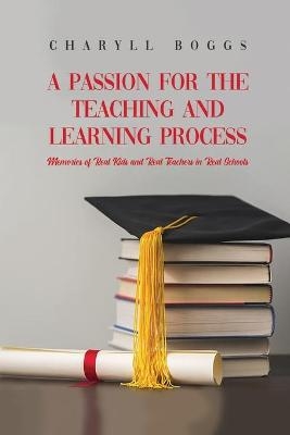 A Passion for the Teaching and Learning Process - Charyll Boggs