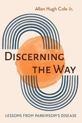 Discerning the Way - Allan Hugh Cole  Jr