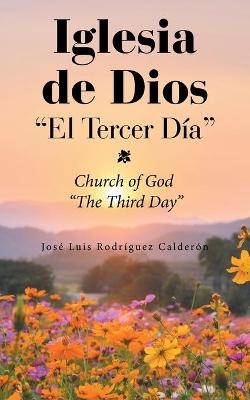 Iglesia De Dios "El Tercer Día" - José Luis Rodríguez Calderón