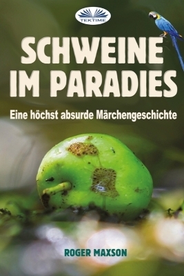 Schweine im Paradies -  Roger Maxson