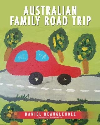Australian Family Road Trip - Daniel Beauglehole