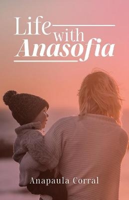 Life with Anasofia - Anapaula Corral