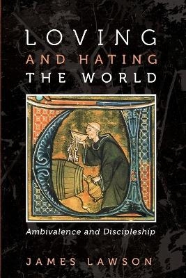 Loving and Hating the World - James Lawson
