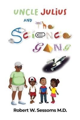 Uncle Julius and the Science Gang - Robert W Sessoms