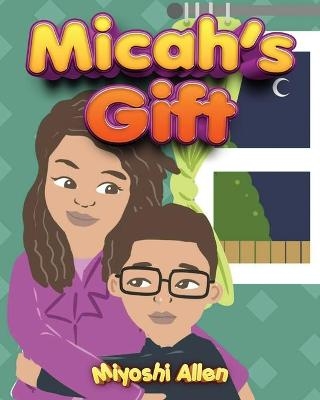 Micah's Gift - Miyoshi Allen
