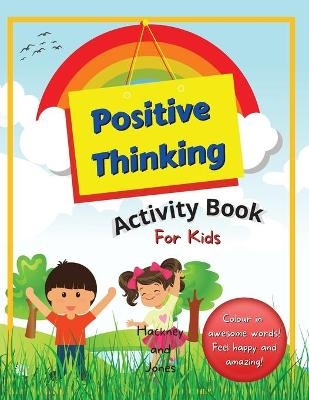 Positive Thinking Activity Book For Kids - Hackney And Jones