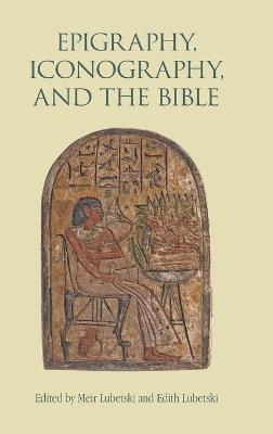 Epigraphy, Iconography, and the Bible - 