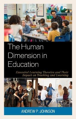 The Human Dimension in Education - Andrew P. Johnson