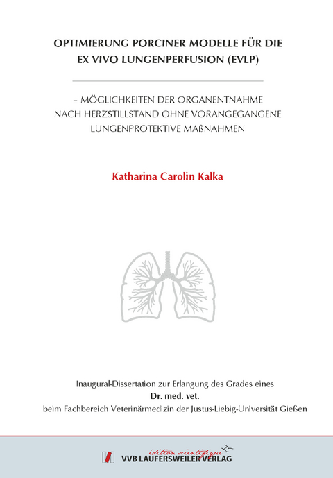 Optimierung porciner Modelle für die ex vivo Lungenperfusion (EVLP) - Katharina Carolin Kalka