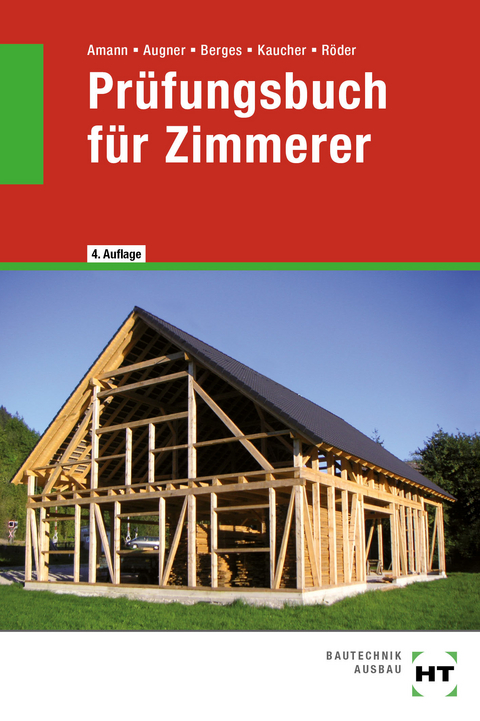 Prüfungsbuch für Zimmerer - Martin Amann, Stefan Augner, Axel Berges, Mario Kaucher, Lutz Röder