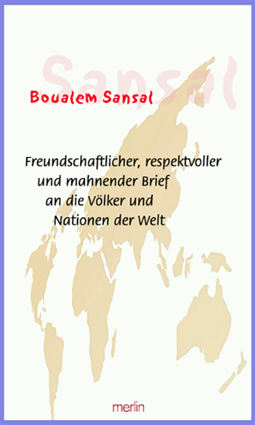 Freundschaftlicher, respektvoller und mahnender Brief an die Völker und Nationen der Welt - Boualem Sansal