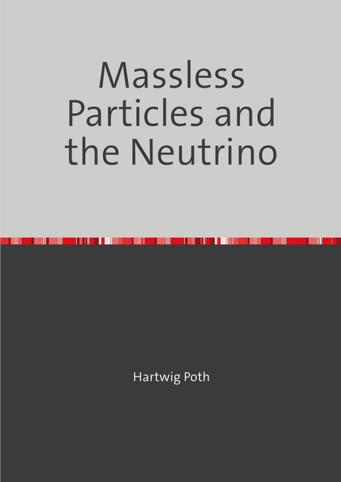 Massless Particles and the Neutrino - Hartwig Poth