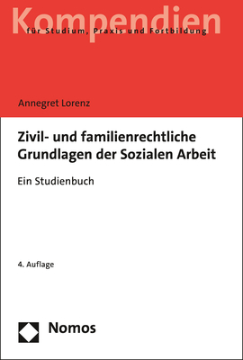 Zivil- und familienrechtliche Grundlagen der Sozialen Arbeit - Annegret Lorenz