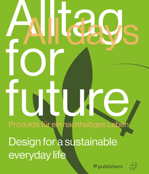 Alltag for Future – All Days for Future - Chris van Uffelen