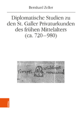 Diplomatische Studien zu den St. Galler Privaturkunden des frühen Mittelalters (ca. 720-980) - Bernhard Zeller