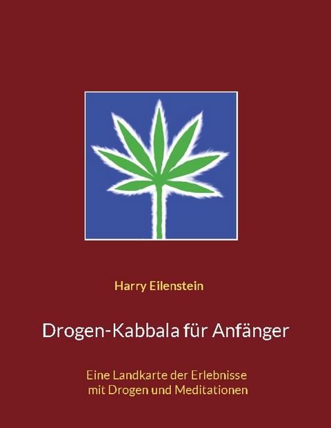 Drogen-Kabbala für Anfänger - Harry Eilenstein