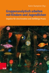 Gruppenanalytisch arbeiten mit Kindern und Jugendlichen - 