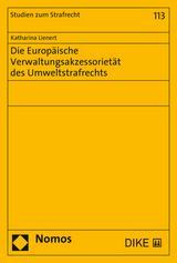 Die Europäische Verwaltungsakzessorietät des Umweltstrafrechts - Katharina Lienert