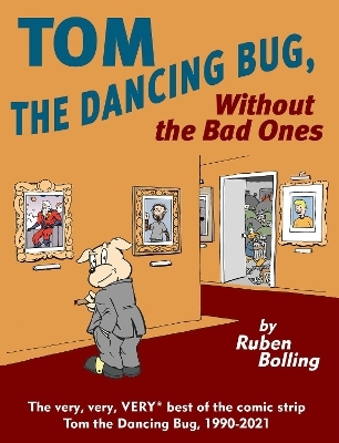 Tom the Dancing Bug Without the Bad Ones - Mr. Ruben Bolling