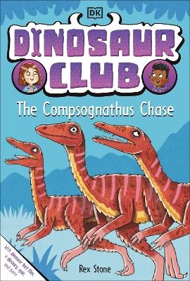 Dinosaur Club: The Compsognathus Chase - Rex Stone