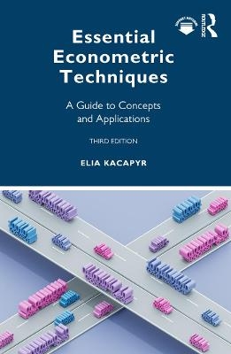 Essential Econometric Techniques - Elia Kacapyr