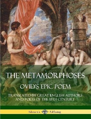 The Metamorphoses -  Ovid, Alexander Pope, John Dryden