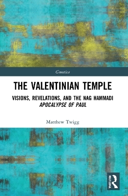 The Valentinian Temple - Matthew Twigg