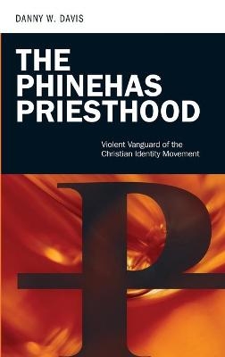 The Phinehas Priesthood - Danny W. Davis