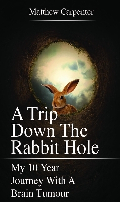 A Trip Down the Rabbit Hole - Matthew Carpenter