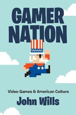 Gamer Nation - John Wills