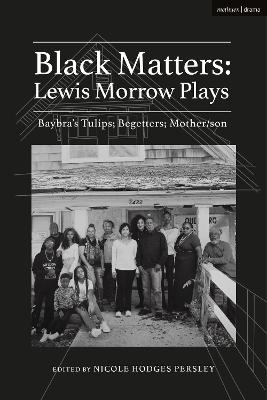 Black Matters: Lewis Morrow Plays - Lewis Morrow