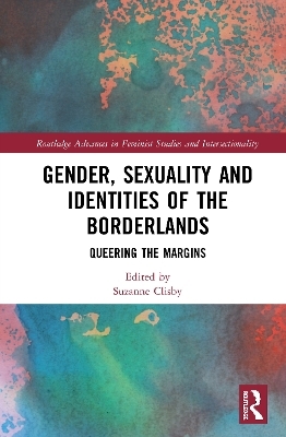Gender, Sexuality and Identities of the Borderlands - 