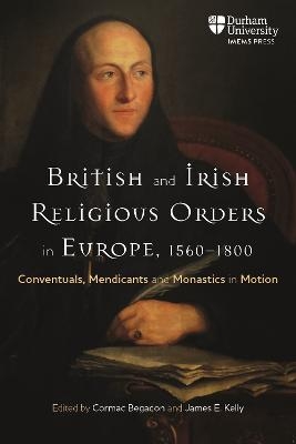 British and Irish Religious Orders in Europe, 1560–1800 - 