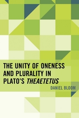 Unity of Oneness and Plurality in Plato's Theaetetus -  Daniel Bloom