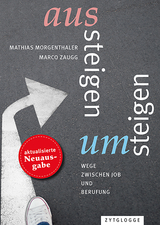 Aussteigen – Umsteigen - Morgenthaler, Mathias; Zaugg, Marco