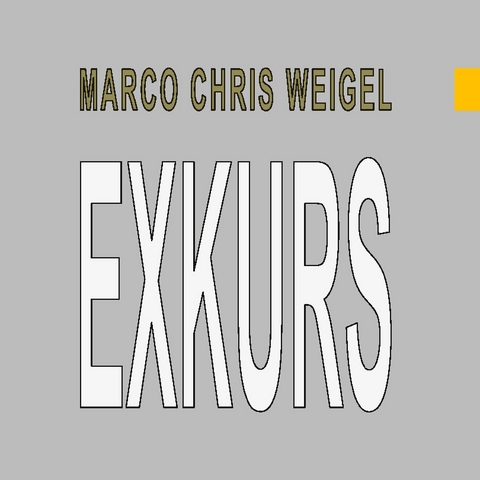 Exkurs - Marco Chris Weigel