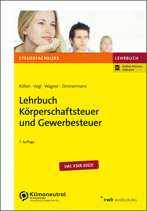 Lehrbuch Körperschaftsteuer und Gewerbesteuer - Josef Köllen, Elmar Vogl, Edmund Wagner, Ruth-Caroline Zimmermann