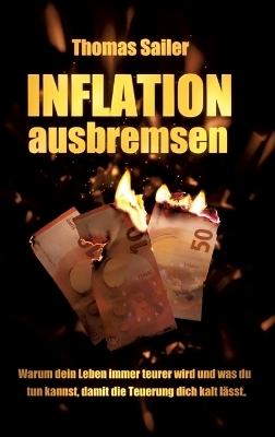 Inflation ausbremsen - Thomas Sailer