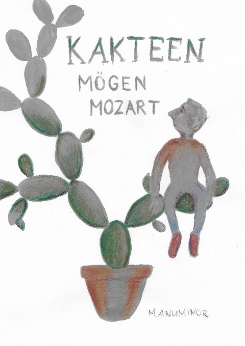 Kakteen mögen Mozart - Manu Minor