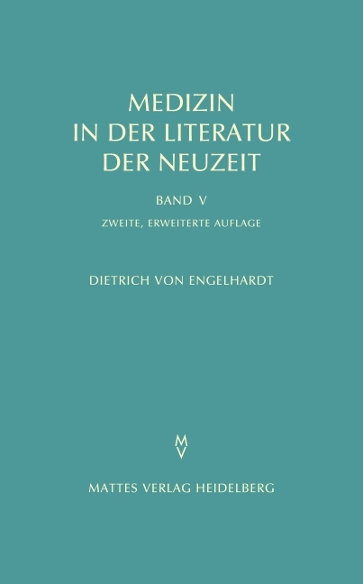 Medizin in der Literatur der Neuzeit - Dietrich von Engelhardt