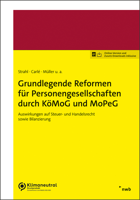 Grundlegende Reformen für Personengesellschaften durch KöMoG und MoPeG - Mirko Wolfgang Brill, Thomas Carlé, Ralf Demuth, Claas Fuhrmann, Martin Kahsnitz, Klaus Korn, Philipp Lucas, Florian Mack, Sergej Müller, Karoline Nagel, Albert Schlund, Nicole Schreiber, Martin Strahl, Alexander Strecker, Claas Winkler, Tina Hubert, Karsten Kusch, Stephan C. Scholz, Harald Schumm, Anna Stokes, Alexander Zapf, Guido Bodden