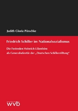 Friedrich Schiller im Nationalsozialismus - Judith Gloria Pörschke