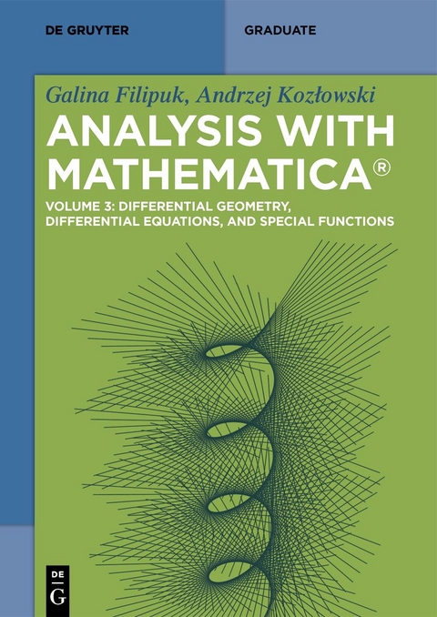 Galina Filipuk; Andrzej Kozłowski: Analysis with Mathematica® / Differential Geometry, Differential Equations, and Special Functions - Galina Filipuk, Andrzej Kozłowski