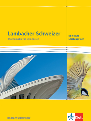 Lambacher Schweizer Mathematik Kursstufe - Leistungsfach. Ausgabe Baden-Württemberg