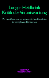 Kritik der Verantwortung - Heidbrink, Ludger