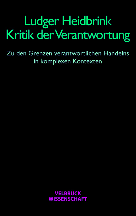 Kritik der Verantwortung - Ludger Heidbrink