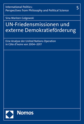 UN-Friedensmissionen und externe Demokratieförderung - Sina Marleen Golgowski