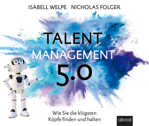 Talentmanagement 5.0 - Isabell Welpe, Nicolas Folger